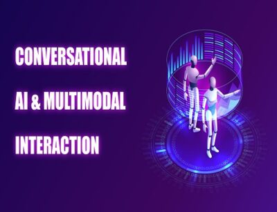 Conversational Ai And Multimodal Interaction