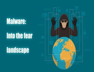 Malware: Into the fear landscape