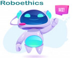 Roboethics: Applying human ethics to robots